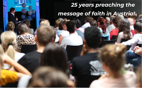 25 years preaching the  message of faith in Austria!